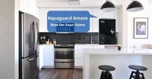 Aquaguard Amaze Water Purifier: Performance and Features 51 Aquaguard Amaze