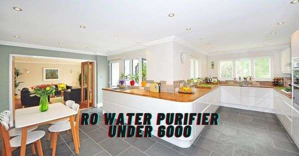 ro water purifier under 6000