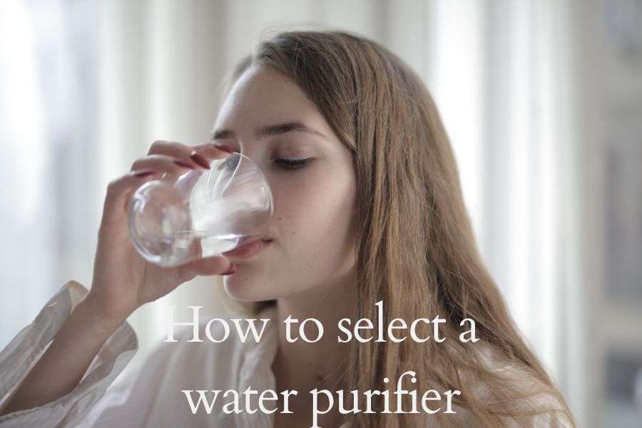 how to select a water purifier