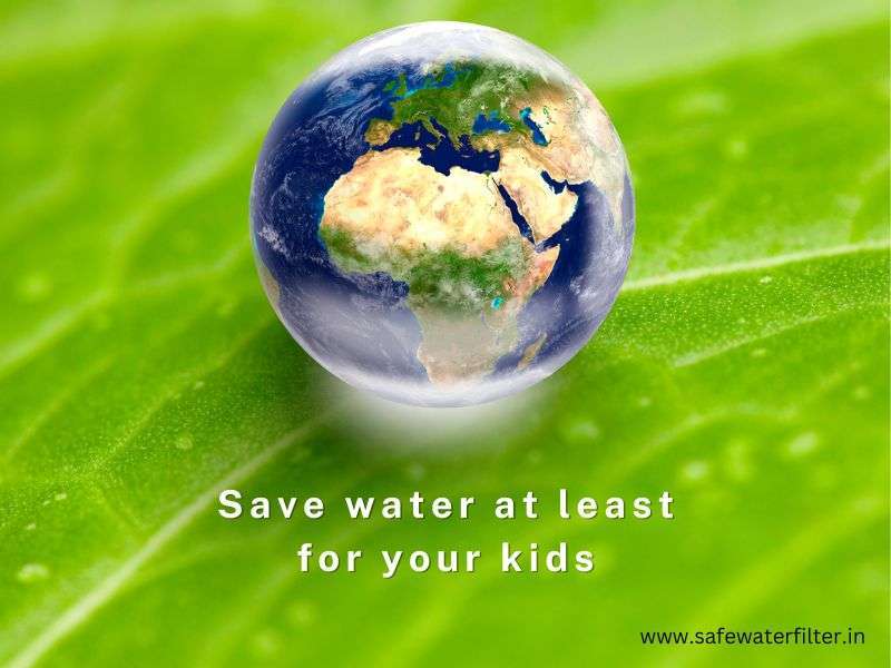 save water at least for your kids