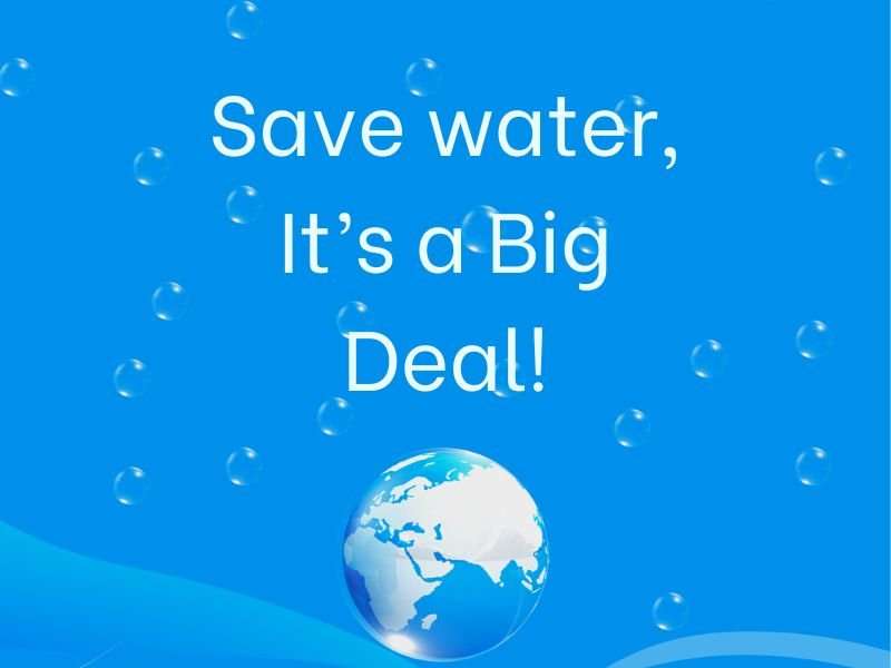 save water its a big deal